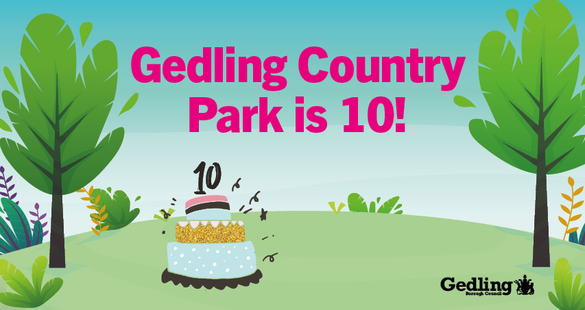 park background image with a cake. Text reads Gedling Country Park is 10